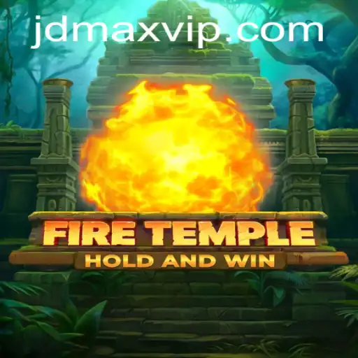 Exploring FireTemple: The Latest Gaming Phenomenon Inspired by JD MAX